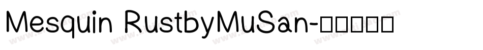 Mesquin RustbyMuSan字体转换